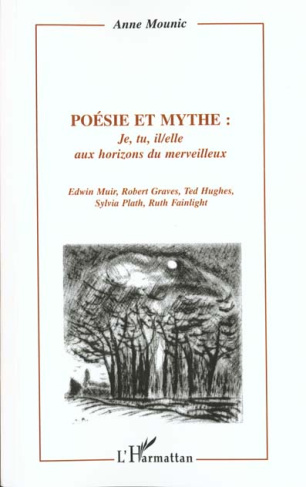 Poésie et mythe : (seconde partie) Je, tu, il/elle aux horizons du merveilleux. Edwin Muir, Robert G