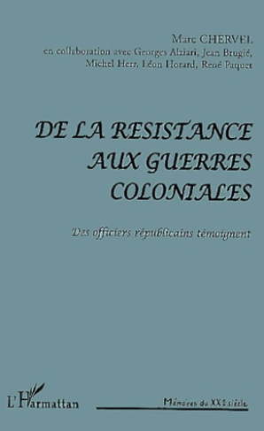 De la résistance aux guerres coloniales. Des officiers républicains témoignent