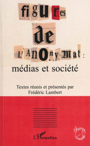 Figures de l'anonymat. Médias et société