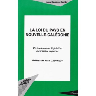 La loi du pays en Nouvelle-Calédonie. Véritable norme législative à caractère régional