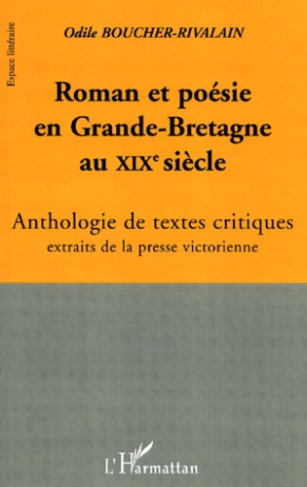 Roman et poésie en Grande-Bretagne au XIXème siècle. Anthologie de textes critiques, extraits de la