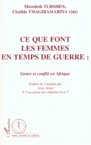 CE QUE FONT LES FEMMES EN TEMPS DE GUERRE : GENRE ET CONFLIT EN AFRIQUE