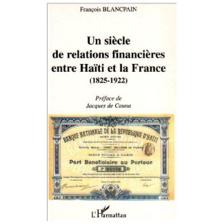 Un siècle de relations financières entre Haïti et La France (1852-1922)