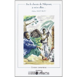 Sur le chemin de Milépvani, je m'en allais... Contes comoriens