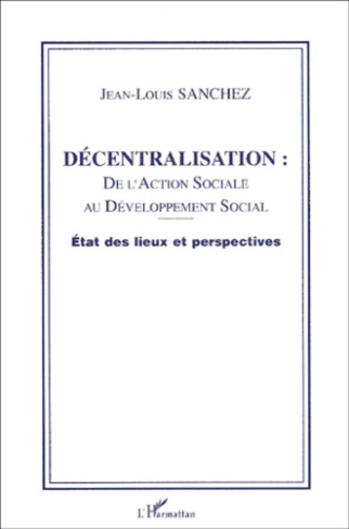Décentralisation : de l'action sociale au développement social. Etat des lieux et perspectives