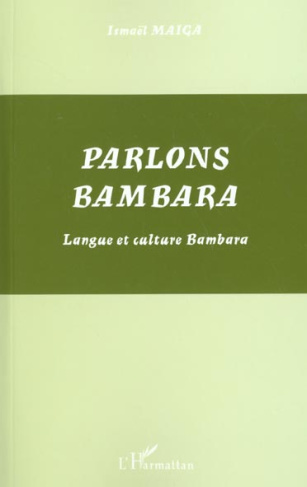 Parlons bambara. Langue et culture bambara