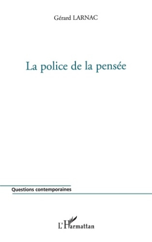 La police de la pensée. Propagande blanche et nouvel ordre mondial