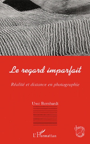 Le regard imparfait. Réalité et distance en photographie