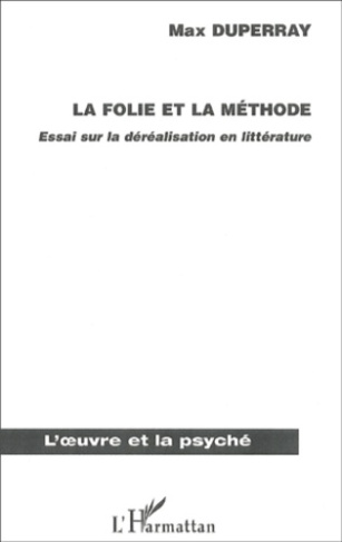 La folie et la méthode. Essai sur la déréalisation en littérature (domaine anglo-saxon)