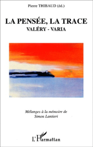 La pensée, la trace. Valéry, Varia : mélanges à la mémoire de Simon Lantieri