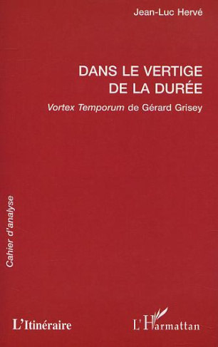 DANS LE VERTIGE DE LA DUREE - VORTEX TEMPORUM DE GERARD GRISEY