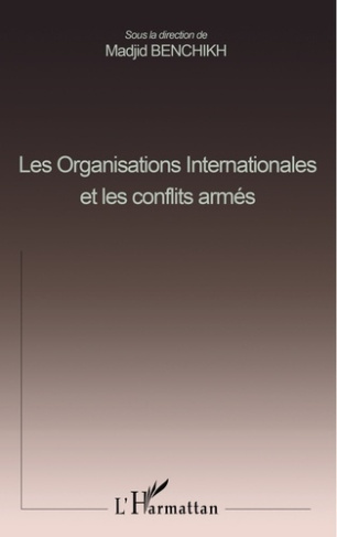 Les organisations internationales et les conflits armés
