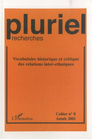 Pluriel-recherches N° 8/2001 : Vocabulaire historique et critique des relations inter-ethniques