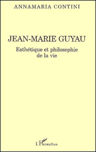 Jean-Marie Guyau. Esthétique et philosophie de la vie