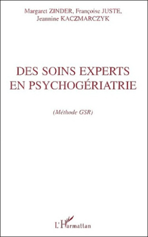 Des soins experts en psychogériatrie. Méthode GSR