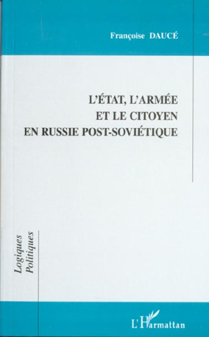 L'ETAT, L'ARMEE ET LE CITOYEN EN RUSSIE POST SOVIETIQUE