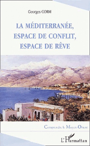 La Méditerranée, espace de conflit, espace de rêve