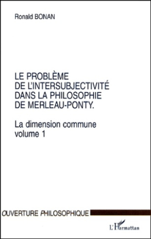 La dimension commune. Volume 1, Le problème de l'intersubjectivité dans la philosophie de Merleau-Po