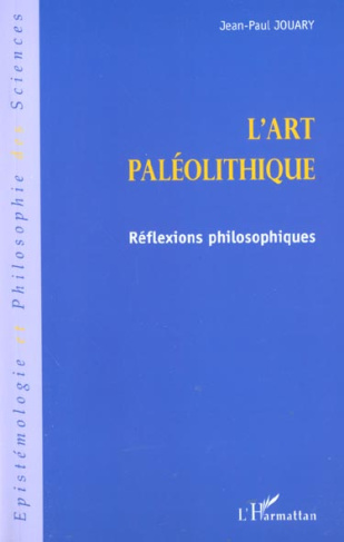 l'ART PALEOLITHIQUE. Réflexions philosophiques