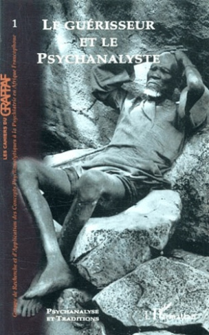 Psychanalyse et Traditions N° 1 : Le guérisseur et le psychanalyste