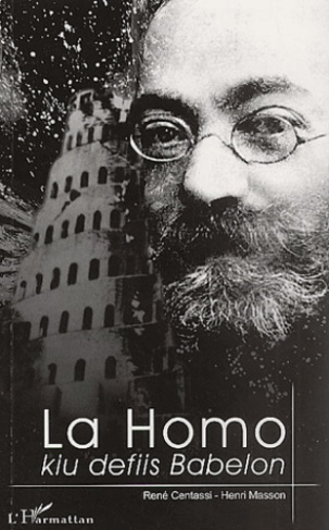 La homo, kiu defiis Babelon. Ludoviko Lazaro Zamenhof