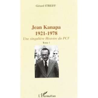 Jean Kanapa (1921-1978). Une singulière histoire du PCF, 2 volumes