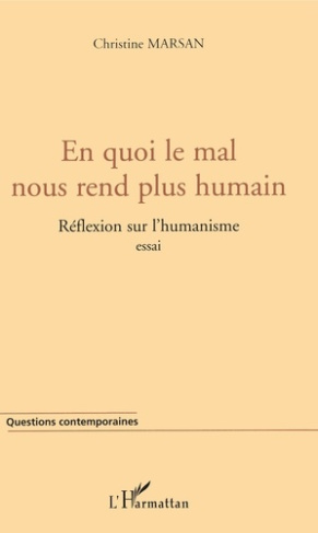 En quoi le mal nous rend plus humain. Réflexion sur l'humanisme