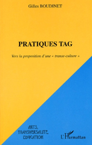 Pratiques Tag. Vers la proposition d'une "transe-culture"