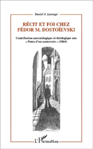 Récit et foi chez Fédor Dostoïevski. Contribution narratologique et théologique aux "Notes d'un sout