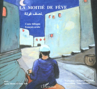 La moitié de fève. Edition bilingue français-arabe