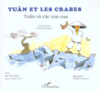 Tuân et les crabes. Conte, Edition bilingue français-vietnamie