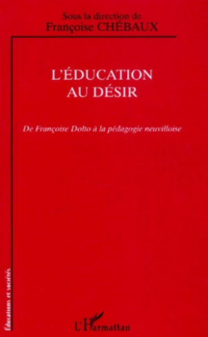 L'éducation au désir. De Françoise Dolto à la pédagogie neuvilloise