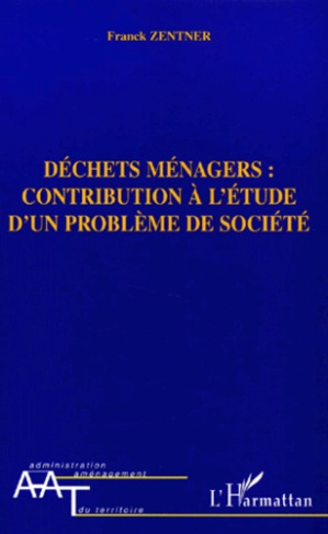 Déchets ménagers : contribution à l'étude d'un problème de société