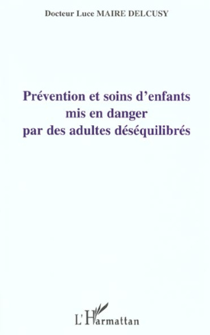 Prévention et soins d'enfants mis en danger par les adultes déséquilibrés