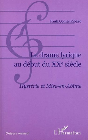 Le drame lyrique au début du XXème siècle. Hystérie et mise-en-abîme