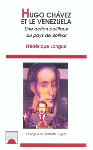 Hugo Chavez et le Venezuela. Une action politique au pays de Bolivar