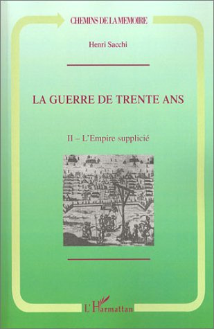 La guerre de Trente Ans. Tome 2, L'Empire supplicié