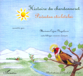 Histoire du chardonneret. Edition bilingue français-roumain