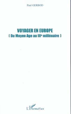 Voyager en Europe (du Moyen Age au IIIe millénaire)