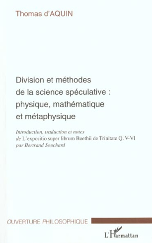 Division et méthodes de la science spéculative : physique, mathématique et métaphysique