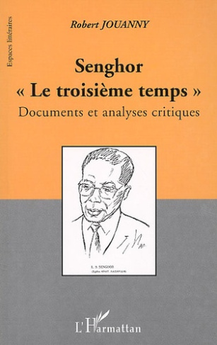 Senghor "Le troisième temps" . Documents et analyses critiques