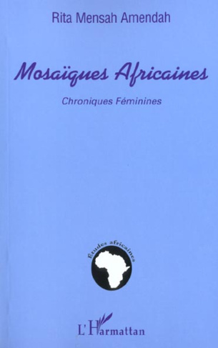 Mosaïques africaines : chroniques féminines