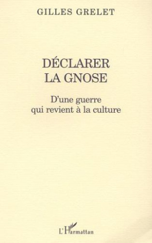 DÉCLARER LA GNOSE. D'une guerre qui revient à la culture