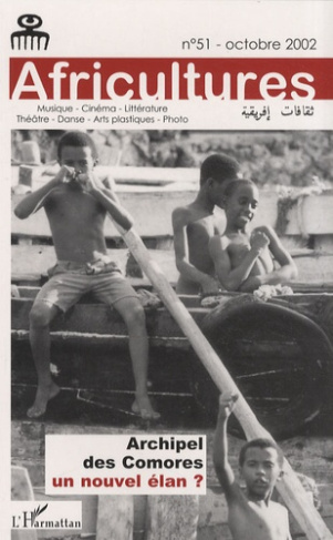Africultures N° 51, octobre 2002 : Archipel des Comores : un nouvel élan ?