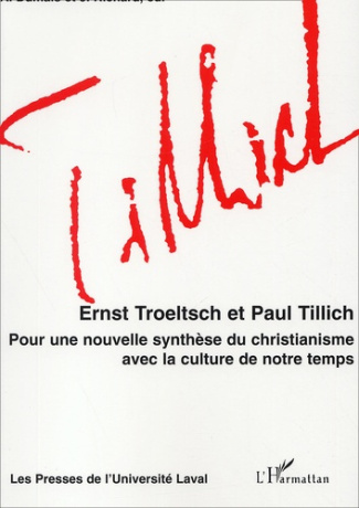 Ernst Troeltsch et Paul Tillich. Pour une nouvelle synthèse du christianisme avec la culture de notr