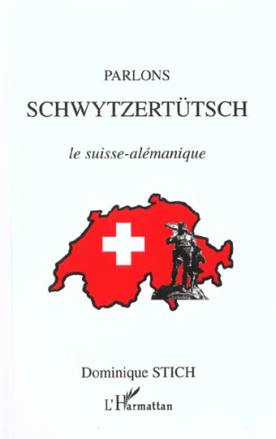 Parlons schwytzertütsch. Le suisse-alémanique