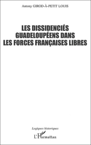 Les dissidenciés guadeloupéens dans les Forces françaises libres (1940-1945)