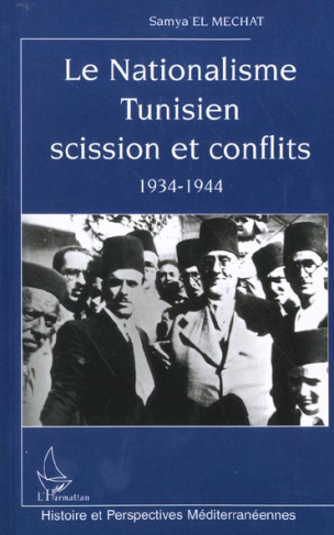 Le nationalisme Tunisien scission et conflits (1934-1944)
