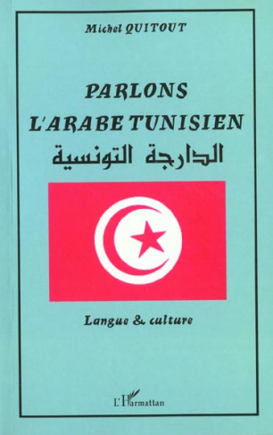Parlons l'arabe tunisien. Langue & culture