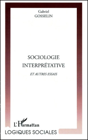 Sociologie interprétative et autres essais